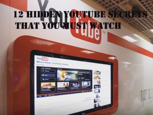 12 Hidden YouTube Secrets - That You Must Watch